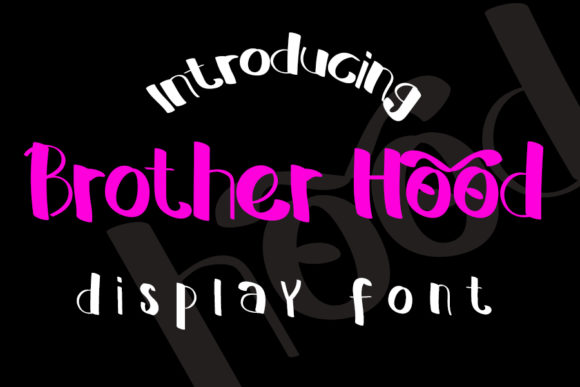 Brother Hood: A Sweet & Whimsical Display Typeface