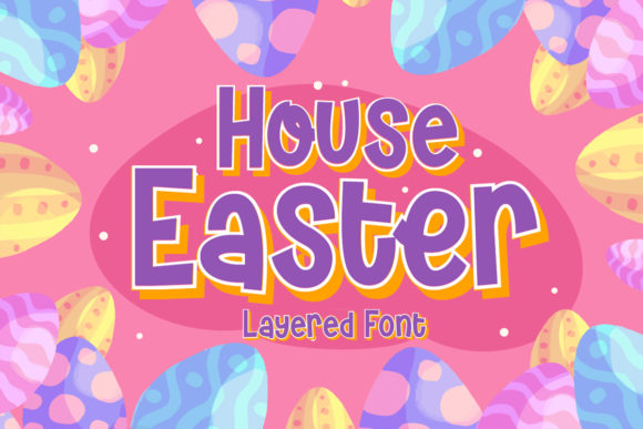 House Easter: The Playful Display Font for Creative Projects